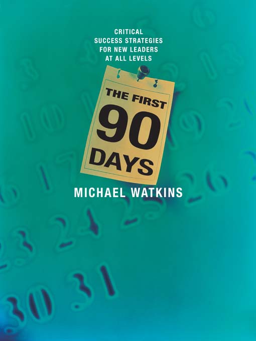 Title details for The First 90 Days by Michael Watkins - Available